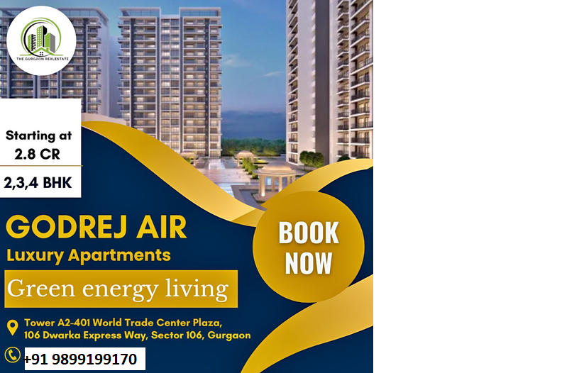 Godrej Air: Redefining Green Energy Living in Gurgaon's Sector 106 Update