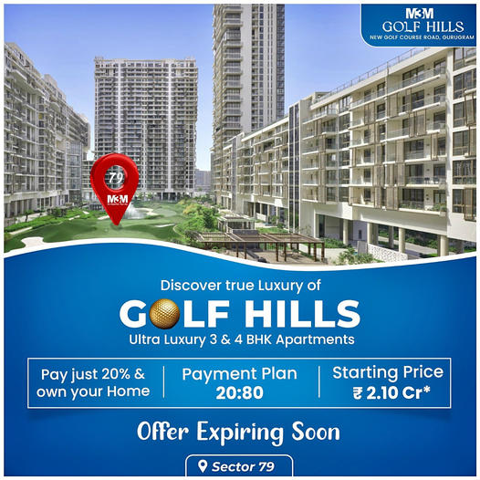 M3M Golf Hills: Exclusive Living in Sector 79, Gurgaon Update