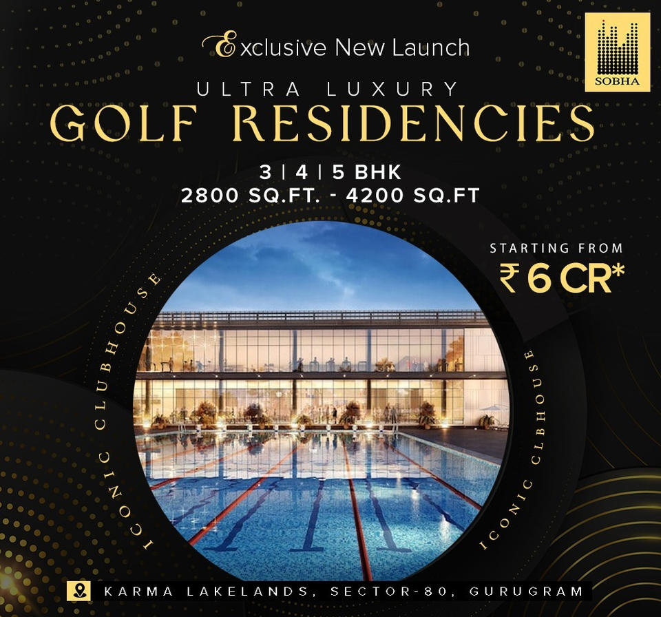 Sobha's Iconic Clubhouse Awaits at Ultra Luxury Golf Residencies in Karma Lakelands, Sector-80, Gurugram Update