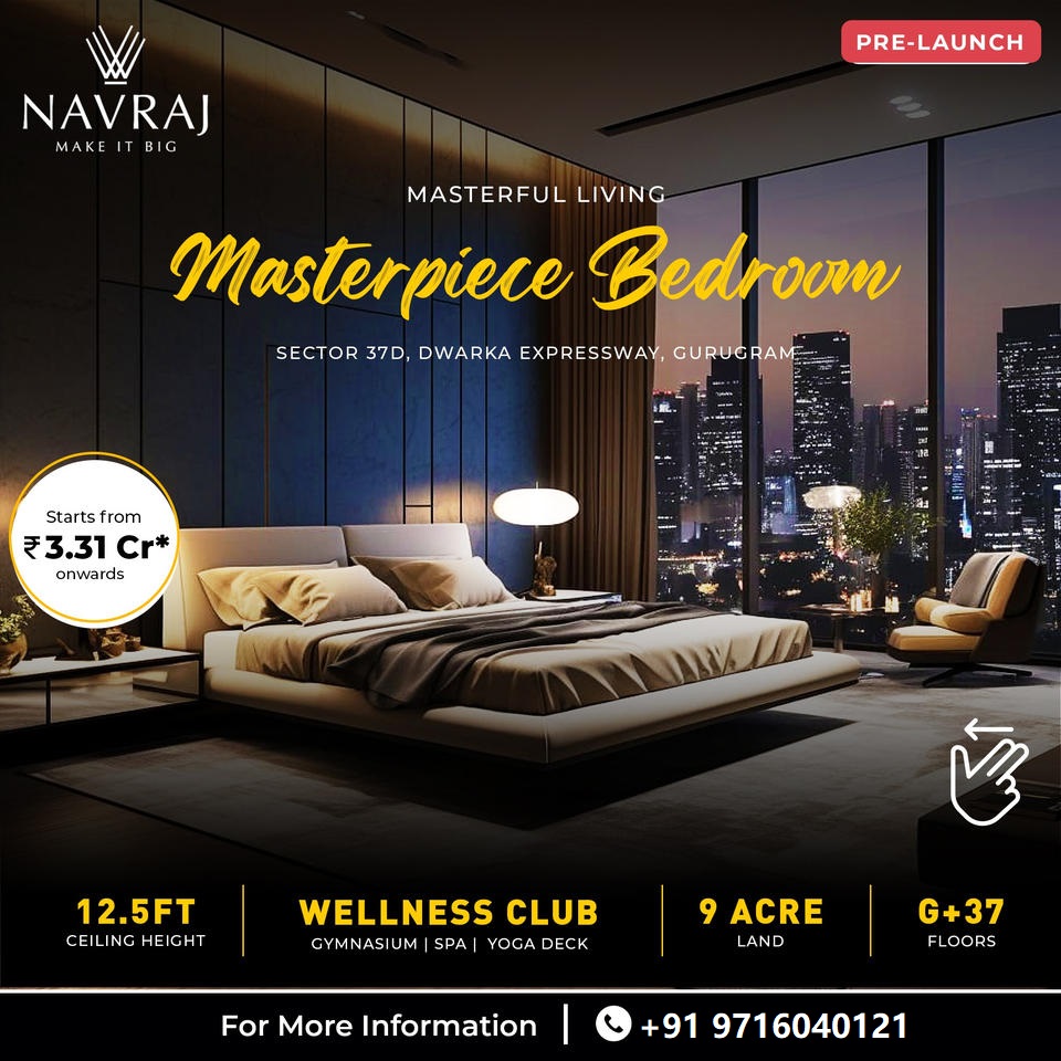 Navraj's Pre-Launch Event: Unveiling the Masterpiece Bedroom at Sector 37D, Dwarka Expressway, Gurugram Update