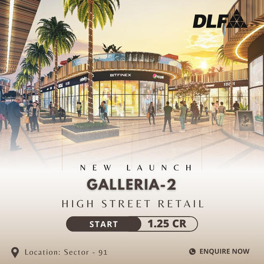 DLF Galleria-2: The Pinnacle of High Street Retail in Sector-91, Gurgaon Update