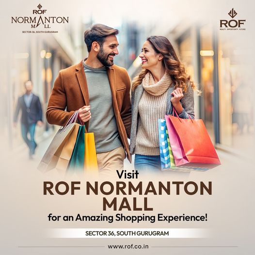 Experience World-Class Shopping at ROF Normanton Mall in Sector 36, South Gurugram Update