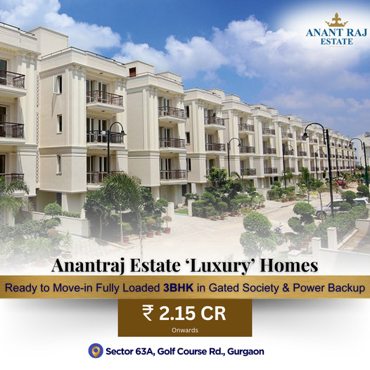 Anant Raj Estate Unveils Opulent 3BHK 'Luxury Homes' on Golf Course Road, Sector 63A, Gurgaon Update