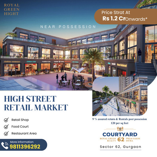 Royal Green Courtyard 62: The Future of Retail in Sector 62, Gurgaon Update