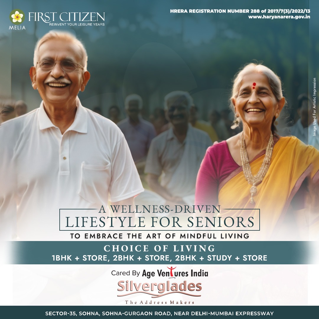 Silverglades Melia First Citizen: Redefining Senior Living in Sector-35, Sohna Update