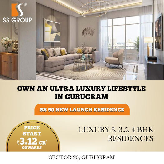 SS Group's SS 90 New Launch Residence: Redefining Ultra Luxury Living in Sector 90, Gurugram Update