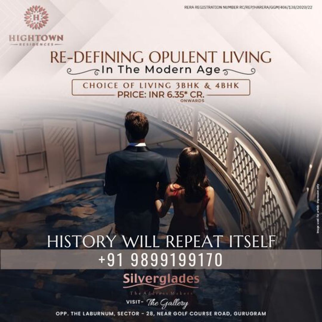 Silverglades Hightown Residences: Redefining Opulent Living in Sector 28, Gurugram Update