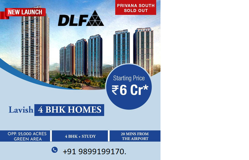 DLF's New Launch: Indulge in the Grandeur of 4 BHK Homes in Privana South, Starting at ?6 Cr Update