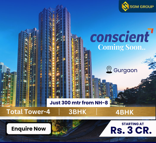 SGM Group's Conscient Residences: Premier 3BHK and 4BHK Apartments Coming Soon to Gurgaon Update