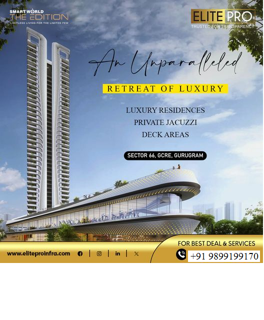 Smart World The Elite Edition: An Unparalleled Retreat of Luxury in Sector 66, Gurugram Update