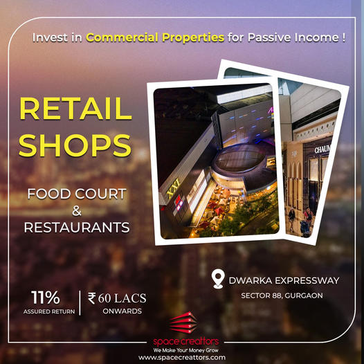 Space Creators Presents: Prime Retail Shops and Dining Spaces on Dwarka Expressway, Sector 88, Gurugram Update