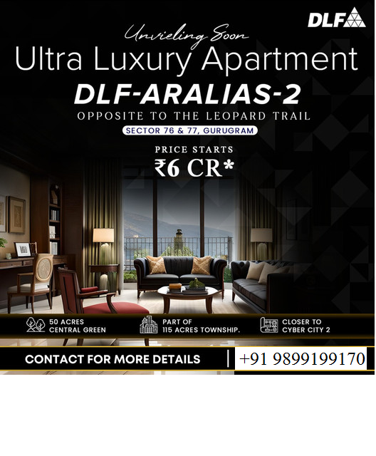 DLF Aralias-2: The Epitome of Ultra Luxury Living in Sectors 76 & 77, Gurugram Update