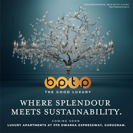 BPTP Unveils 'The Good Luxury': A Fusion of Elegance and Eco-Friendly Living at 37D Dwarka Expressway, Gurugram Update