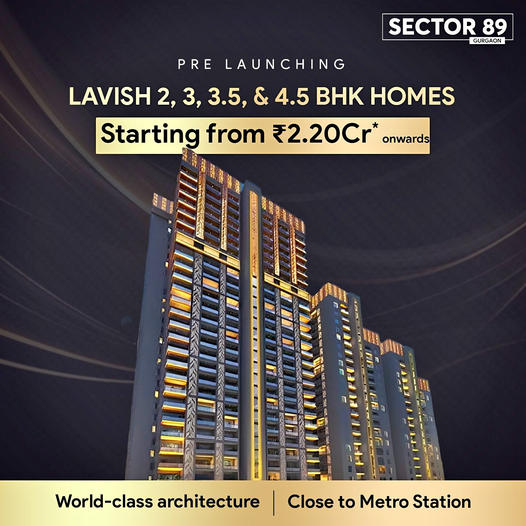 Pre-Launch Extravaganza: Sector 89's Newest Residential Marvel Offers Lavish 2 to 4.5 BHK Homes Update