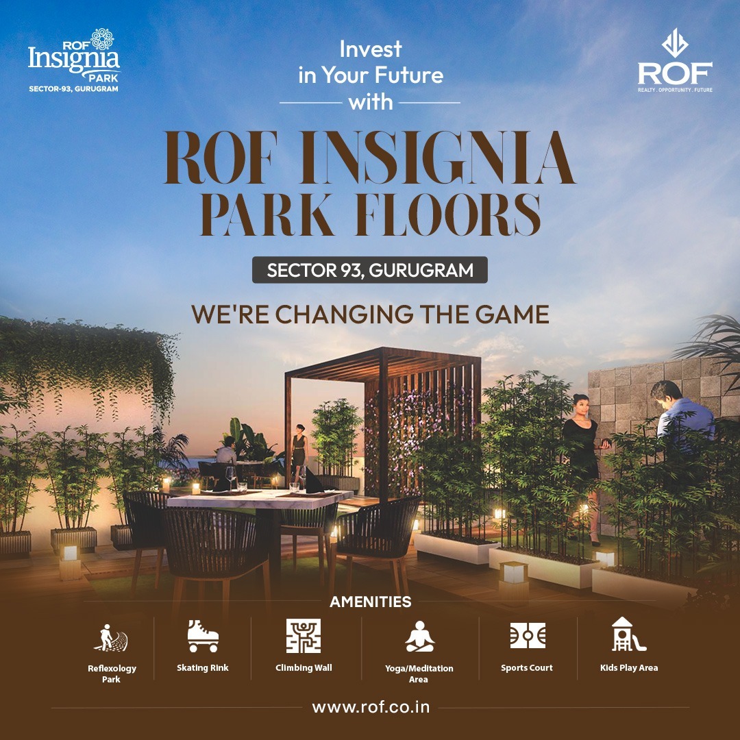 ROF Insignia Park Floors: A New Era of Urban Living in Sector 93, Gurugram Update