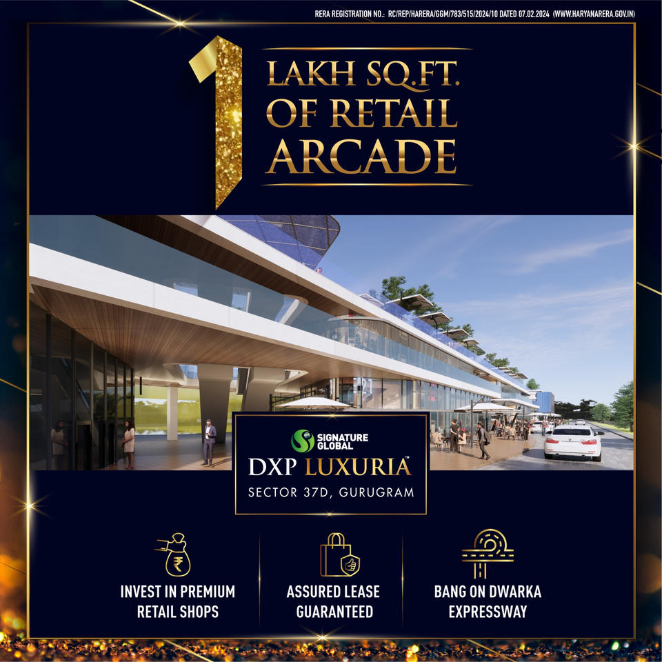 Join the Retail Revolution with DXP Luxuria's 1 Lakh Sq.Ft. Arcade in Gurugram Update