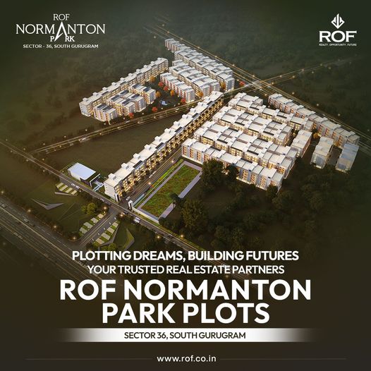 ROF Normanton Park Plots: Shaping the Future of Real Estate in Sector 36, South Gurugram Update