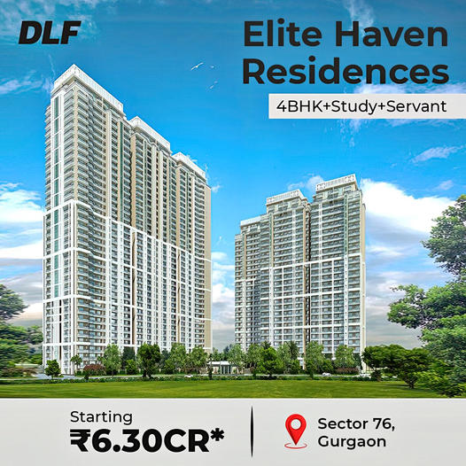 DLF Introduces Elite Haven Residences: A New Standard of Luxury in Sector 76, Gurgaon Update