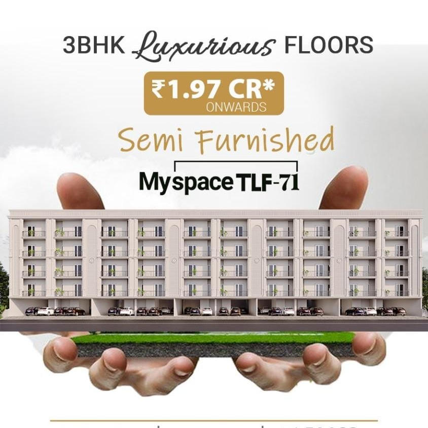 MySpace TLF-71: Unveiling Semi-Furnished 3BHK Luxurious Floors in the Heart of the City Update