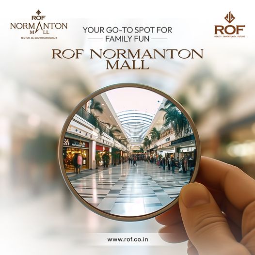 ROF Normanton Mall: The Ultimate Family Entertainment Destination in Sector-95, Gurugram Update