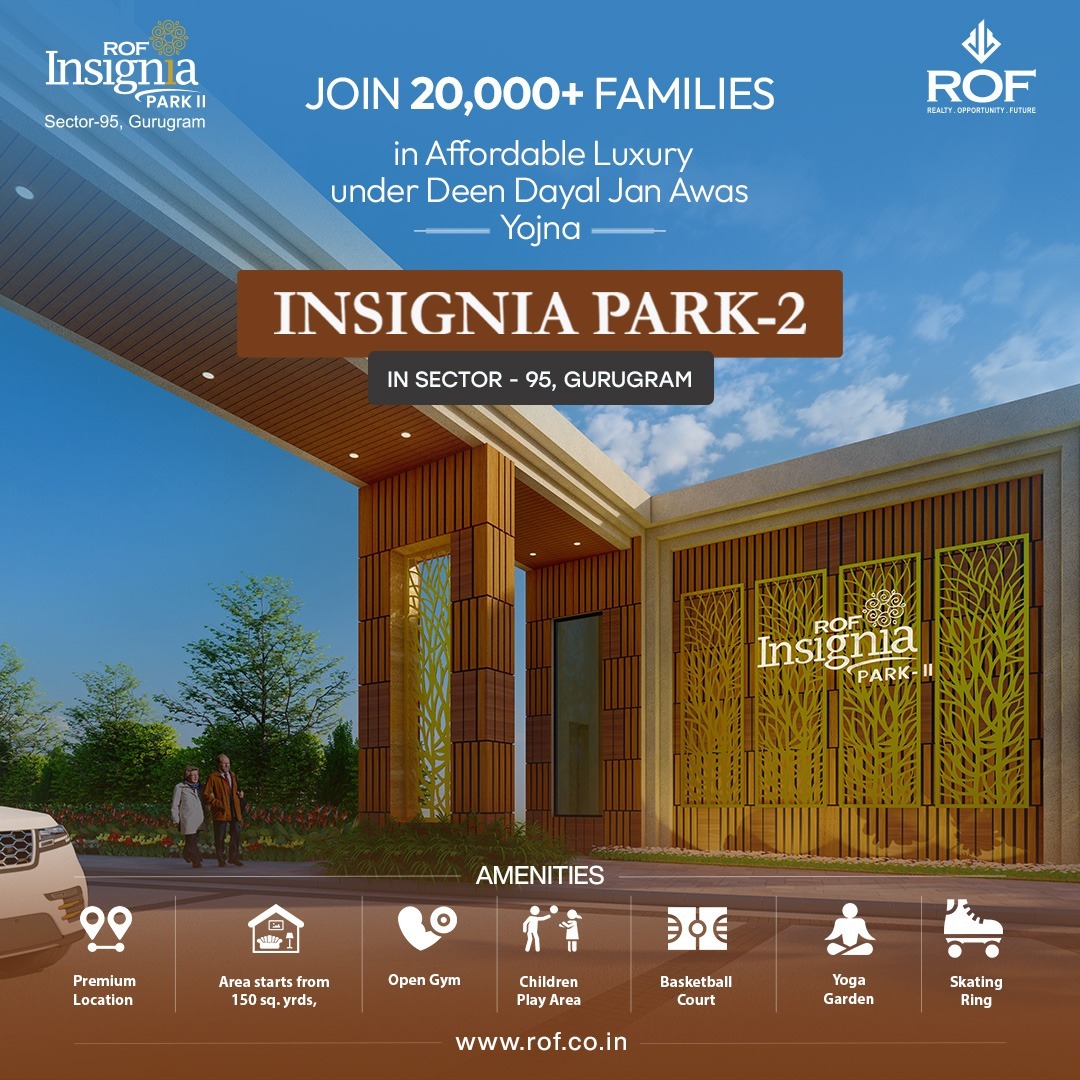 ROF Insignia Park-2: Experience Affordable Luxury with Premium Amenities in Sector-95, Gurugram Update