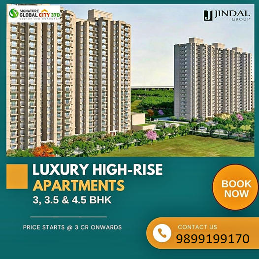 Luxurious Living at Jindal Group's Signature Global City 37D in Gurgaon Update