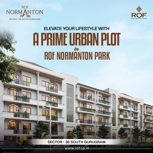 Elevate Your Lifestyle with a Prime Urban Plot in ROF Normanton Park by ROF Group in Sector-36, South Gurugram Update