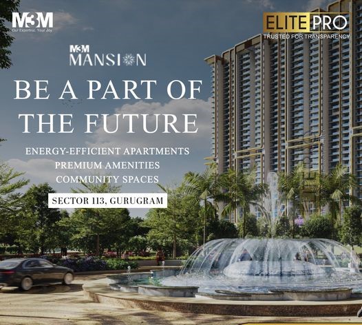 Experience the Future of Living at M3M Mansion, Sector 113, Gurugram by M3M Builders Update