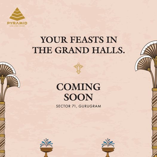 Pyramid's New Triumph in Sector 71, Gurugram: Celebrate Life in The Grand Halls Update