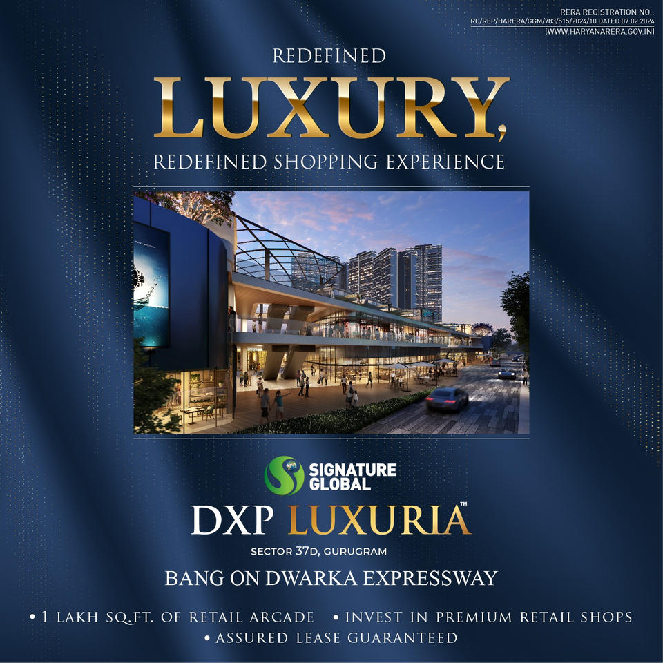 DXP Luxuria: The New Epicenter of Luxury Shopping on Dwarka Expressway Update