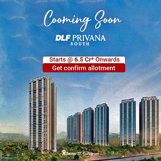 DLF Privana South: The Epitome of Luxury Coming Soon to Sector 77, Gurugram Update