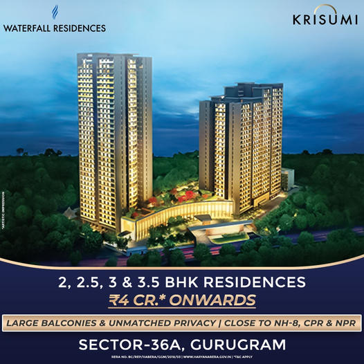 Krisumi Waterfall Residences Offer Expansive Living in Sector 36A, Gurugram Update