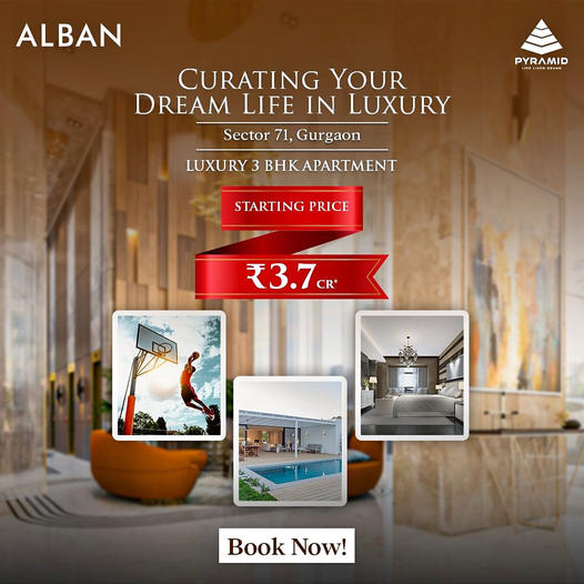 Experience Elegance at Pyramid's Alban Residency: The Epitome of Luxury in Sector 71, Gurgaon Update