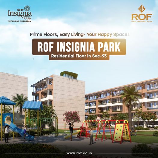 Experience Prime Living at ROF Insignia Park: Premium Residential Floors in Sector-93, Gurgaon Update