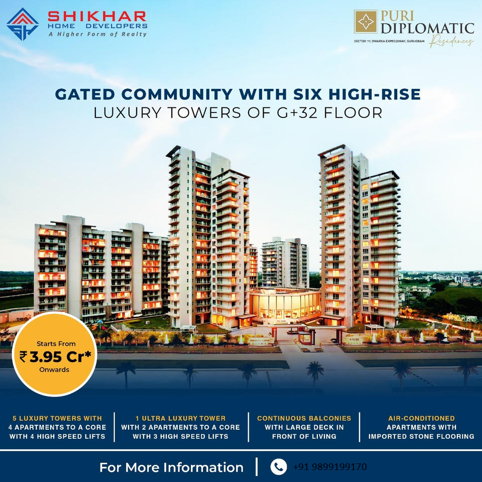 Shikhar Home Developers Present Puri Diplomatic Residences: Redefining Skyline with Gated Community Luxury Towers in Sector 111, Dwarka Expressway, Gurgaon Update