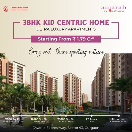 Ashiana Amarah: Introducing 3BHK Kid Centric Homes in Sector 93, Gurugram Update