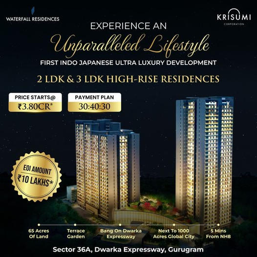 Krisumi Waterfall Residences: Indo-Japanese Luxury in Sector 36A, Dwarka Expressway, Gurugram Update