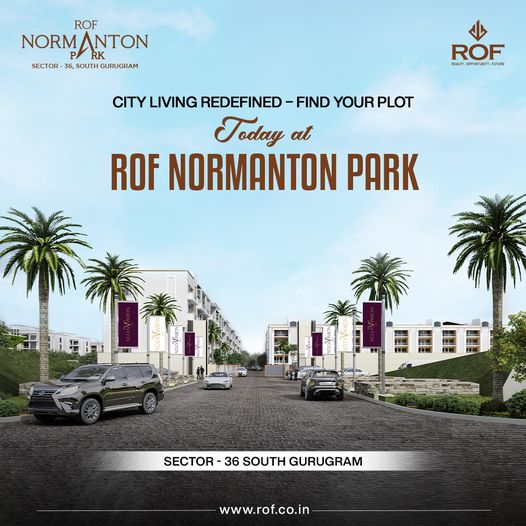 Find Your Perfect Plot at ROF Normanton Park by ROF Group in Sector 36, South Gurugram Update