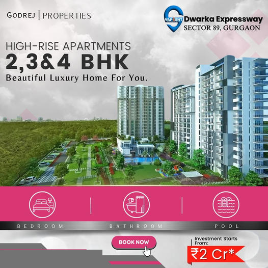 Elevate Your Lifestyle with Godrej Properties' High-Rise Apartments in Sector 89, Gurugram Update