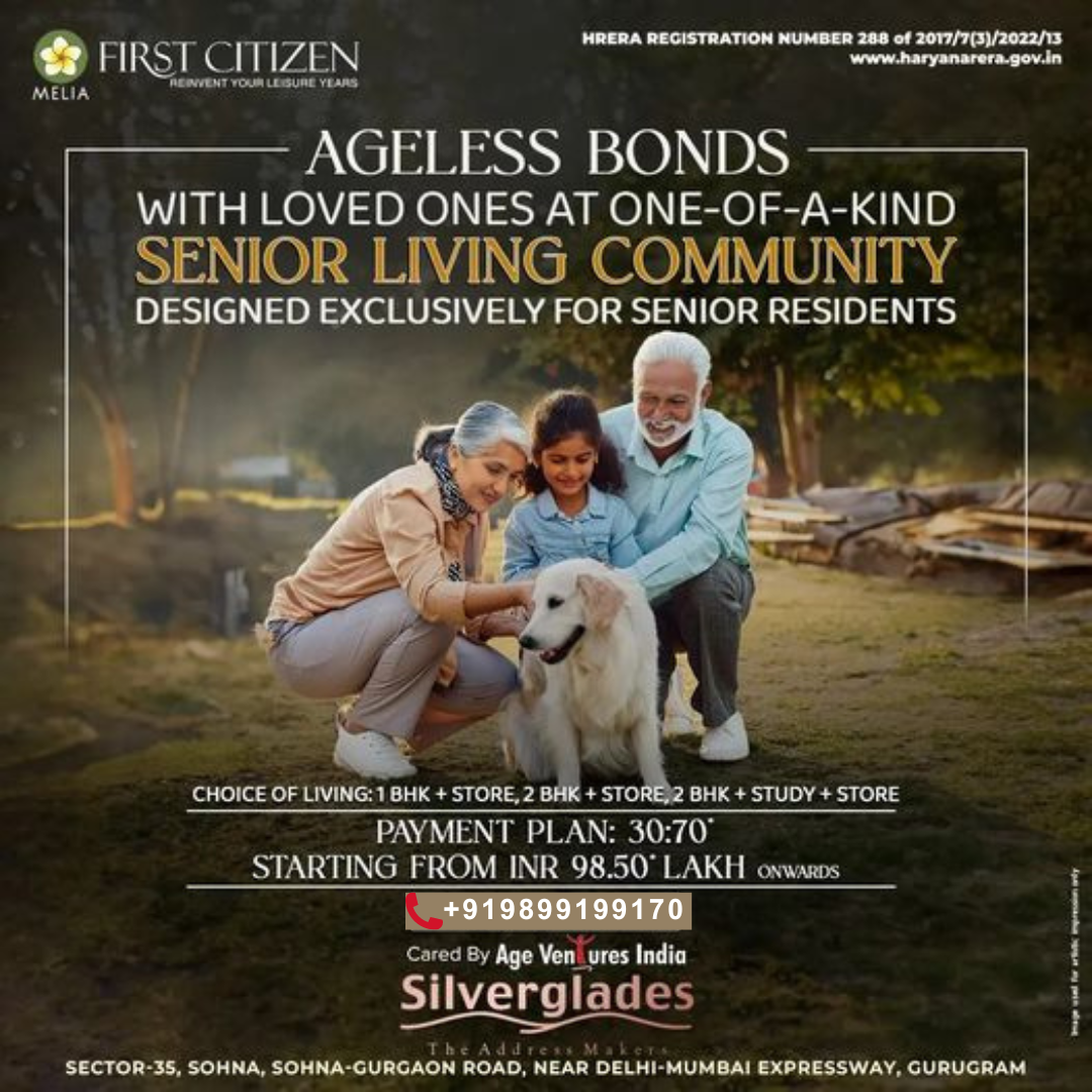 Discover the Ageless Bonds at Silverglades Melia: A Premier Senior Living Community in Gurgaon by Age Ventures India Update