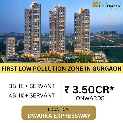 Puri Diplomatic Greens: A Breath of Fresh Air on Dwarka Expressway, Gurgaon – Luxurious 3BHK and 4BHK Homes Starting at ?3.50CR Update