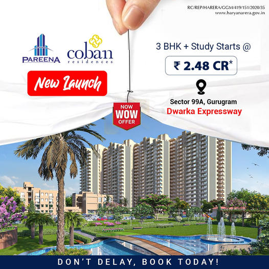 Celebrate the Grand New Launch of Pareena Coban Residences: 3 BHK + Study in Sector 99A, Dwarka Expressway, Gurugram Update