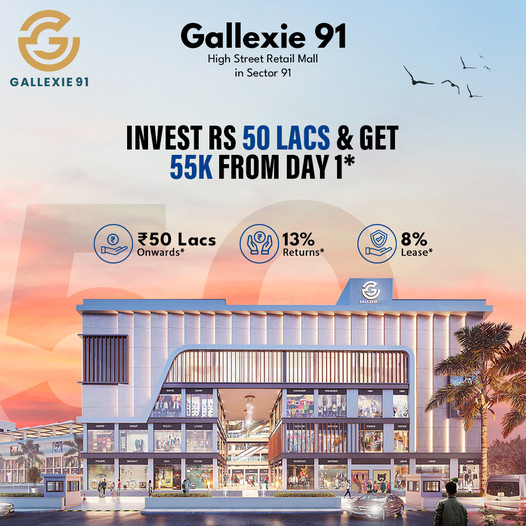 Gallexie 91: A Stellar Investment Opportunity in Sector 91's High Street Retail Mall Update