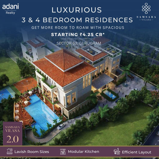 Adani Samsara Vilasa 2.0: The Epitome of Luxury Living in Sector 63, Gurugram Update