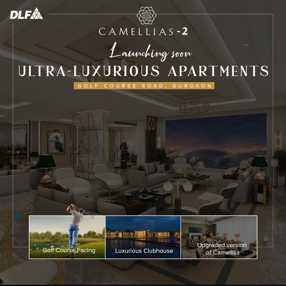 DLF Camellias-2: The New Era of Ultra-Luxurious Apartments on Golf Course Road, Gurgaon Update