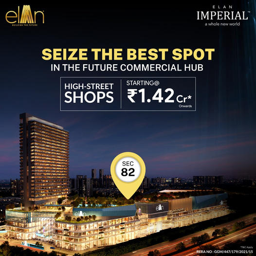 Elan Imperial: Capturing the Prime Commercial Landscape in Sector 82, Gurugram Update