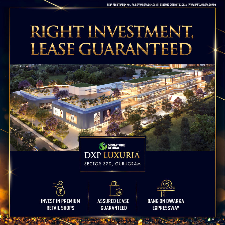 DXP Luxuria by Signature Global: A Golden Opportunity for Investment in Sector 37D, Gurugram Update