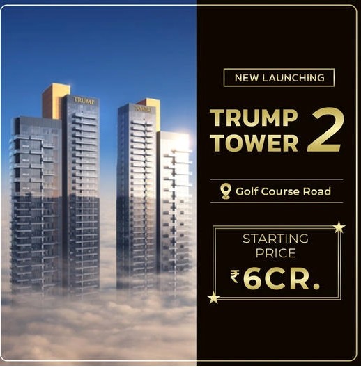 Elevate Your Lifestyle with the New Trump Tower 2 on Golf Course Road, Gurugram Update