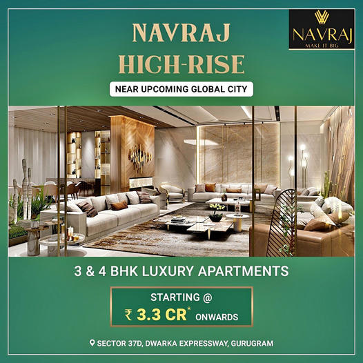 Navraj High-Rise: The Apex of Opulence in Sector 37D, Dwarka Expressway, Gurugram Update