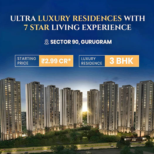 Experience 7-Star Living at Ultra Luxury Residences in Sector 90, Gurugram Update